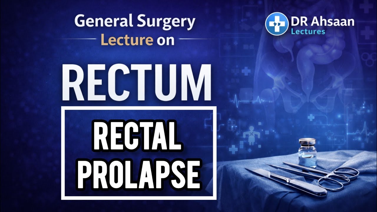 RECTAL PROLAPSE EXPLAINED WITH LECTURE NOTES | General Surgery Lecture | MBBS & USMLE 