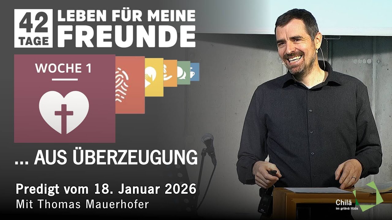 42 TAGE FÜR MEINE FREUNDE... AUS ÜBERZEUGUNG | Predigt vom 18.1.2026