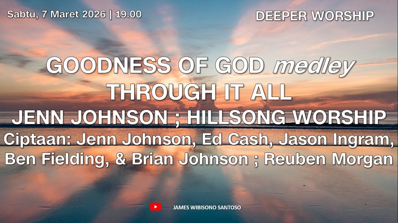 Goodness of God medley Through It All | Deeper Worship