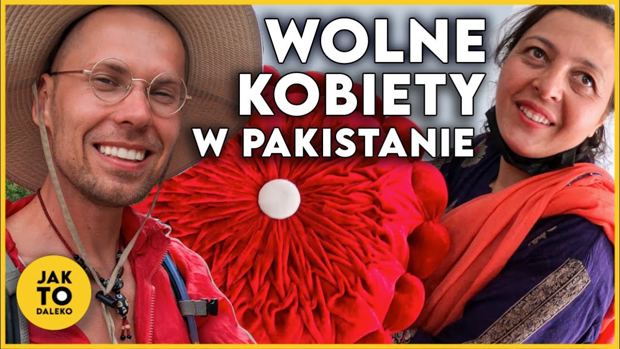 PAKISTAN -  Gilgit Baltistan czyli REGION W KTÓRYM RZĄDZĄ KOBIETY!