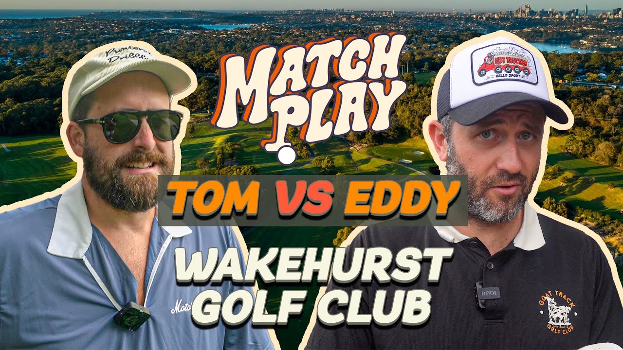 Hacker Match Play: Tom v Eddy - Wakehurst Golf Club