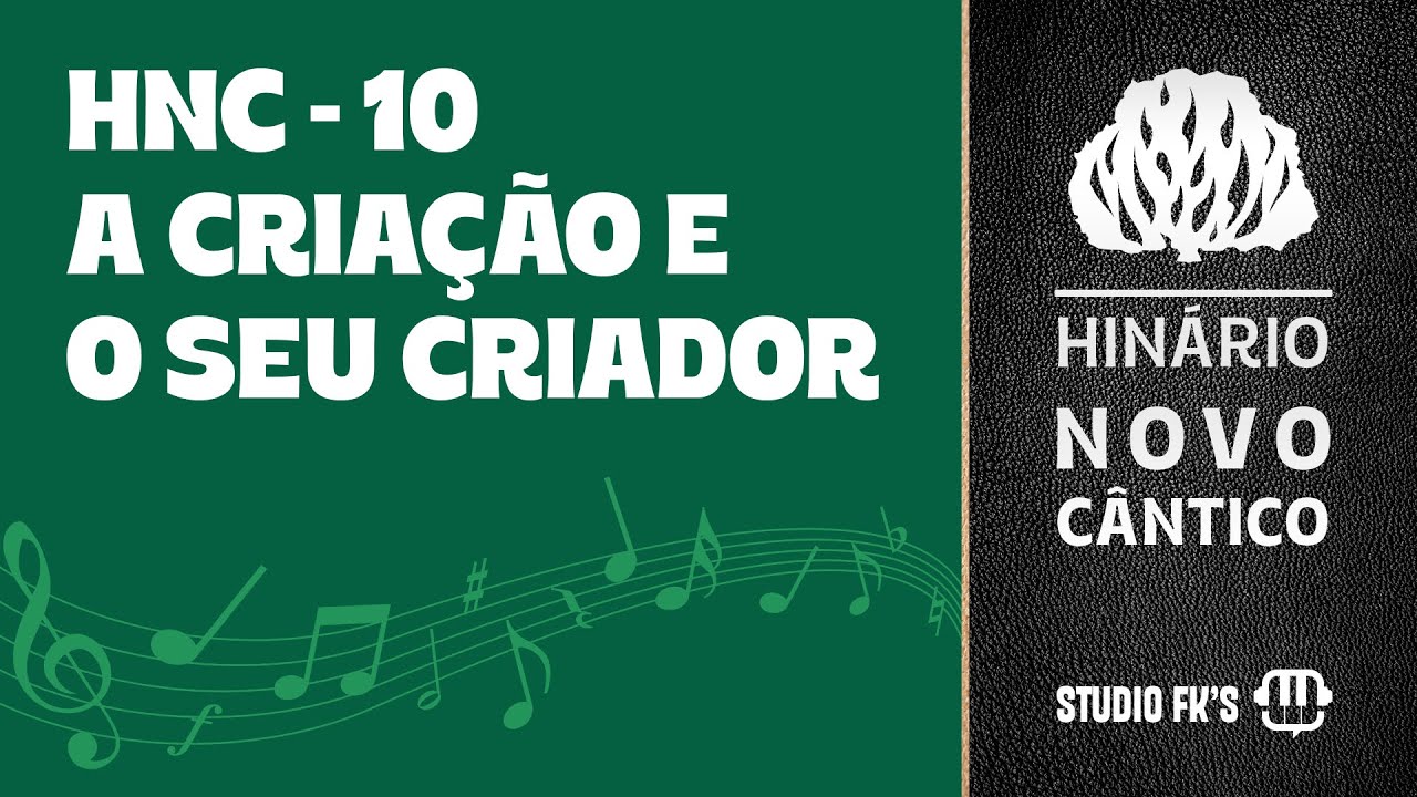 HINÁRIO PRESBITERIANO – HNC 10 | A Criação e Seu Criador (Com Letra) – Novo Cântico