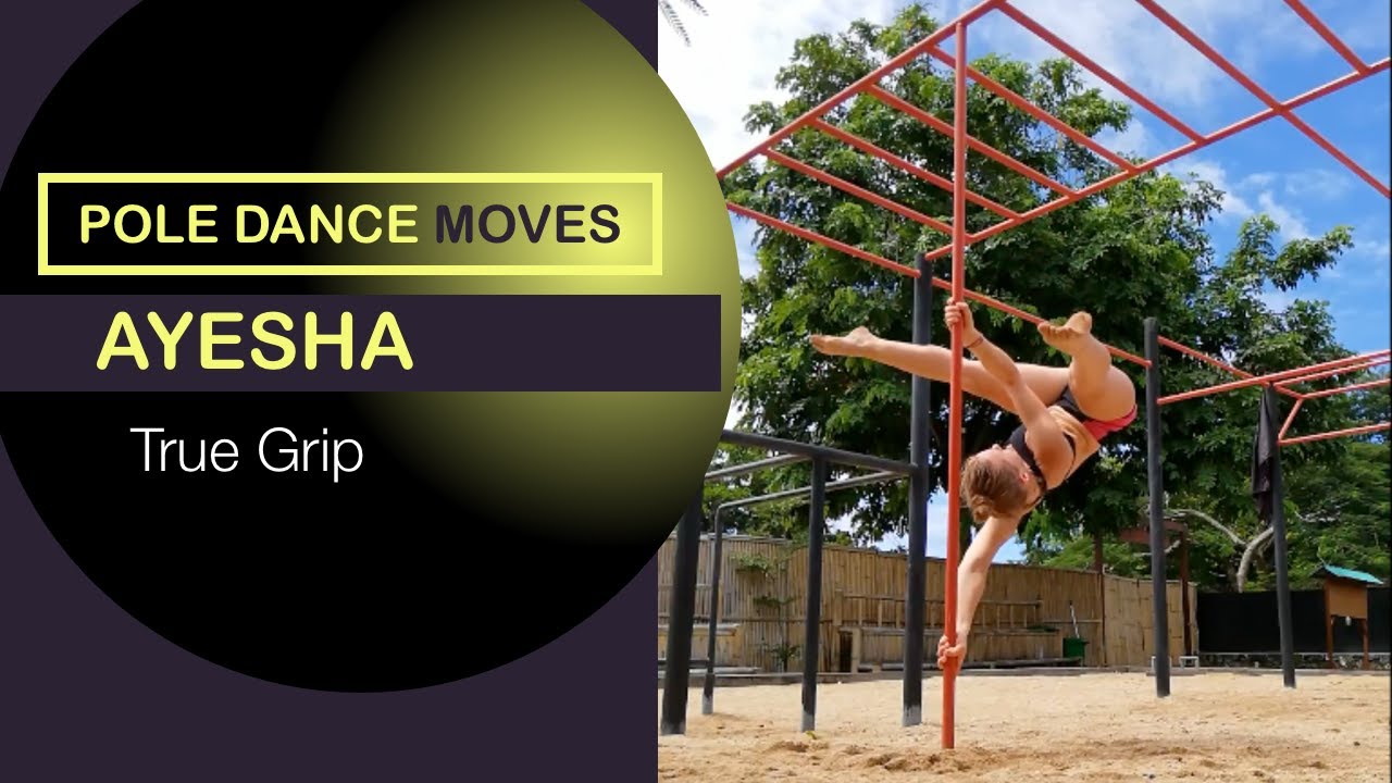True Grip Ayesha - How to GET INTO Ayesha Pole Dance Move