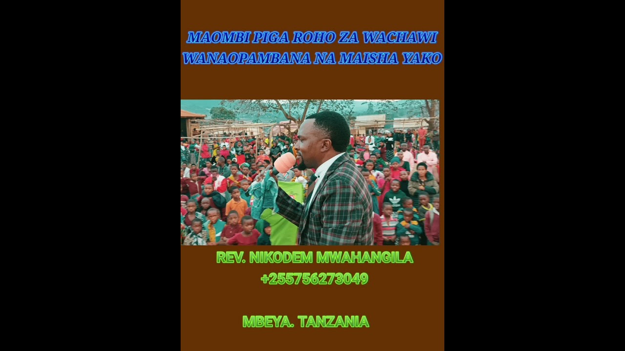 MAOMBI YA VITA ZIDI YA WACHAWI. REV.NIKODEM MWAHANGILA +255756273049