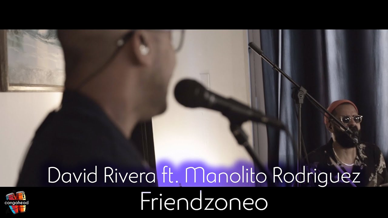 David Rivera ft. Manolito Rodriguez perform Friendzoneo