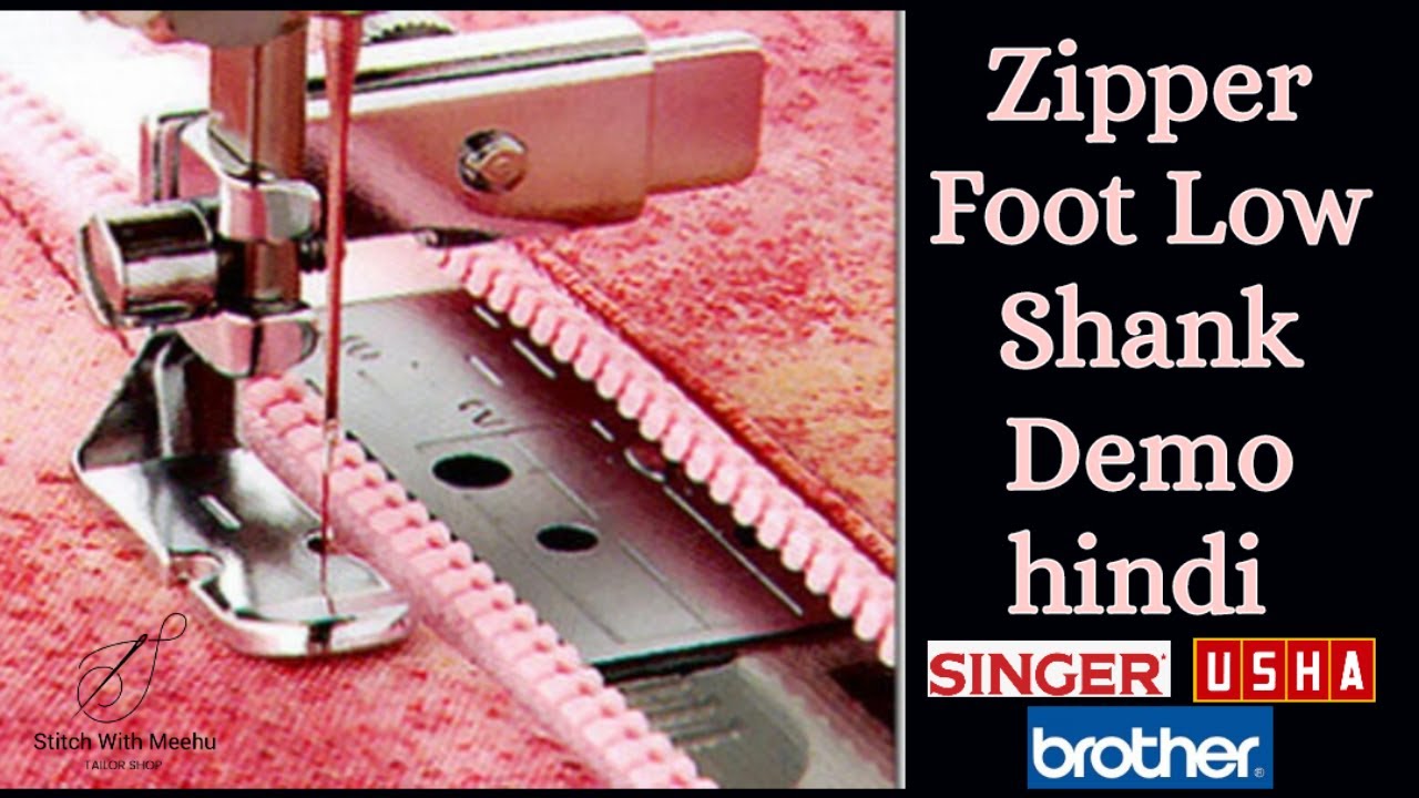 Zipper Foot Low Shank Demo Hindi For brother/Singer/Usha Sewing Machine//जिप लगाने वाला  फुट 