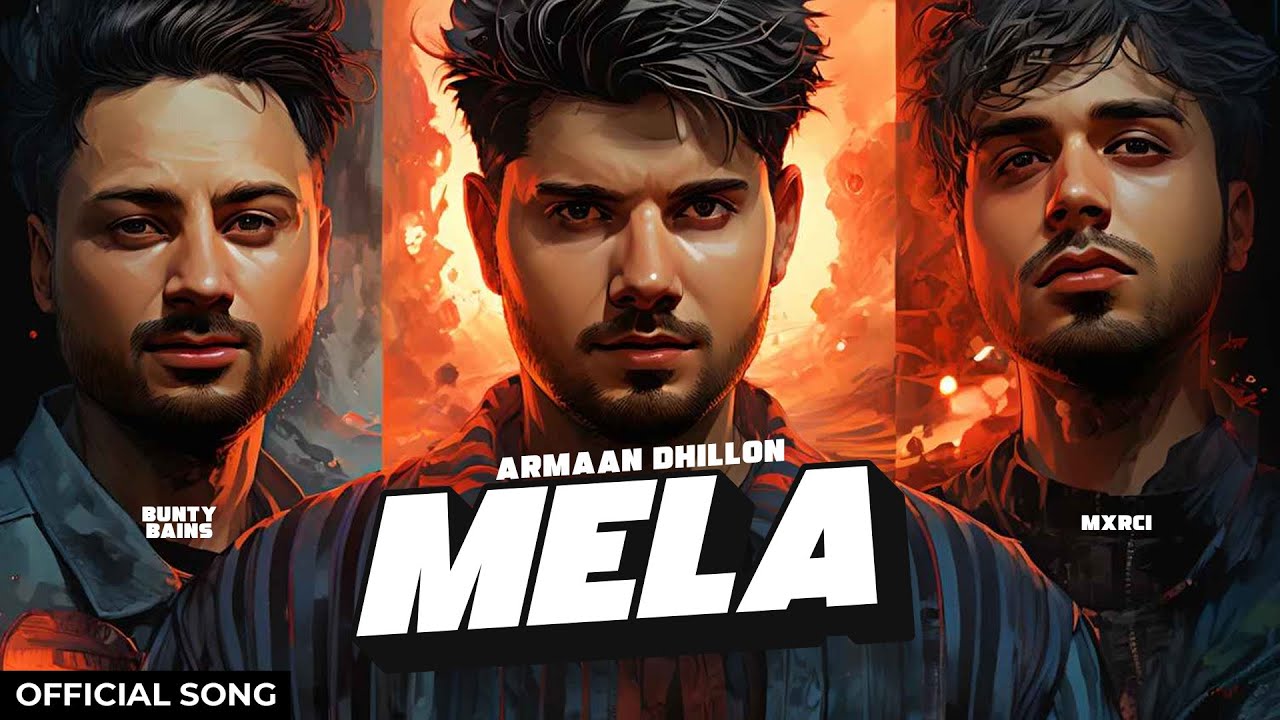 MELA (Official Song): Armaan Dhillon | Bunty Bains | Mxrci |  New Punjabi Song 2024
