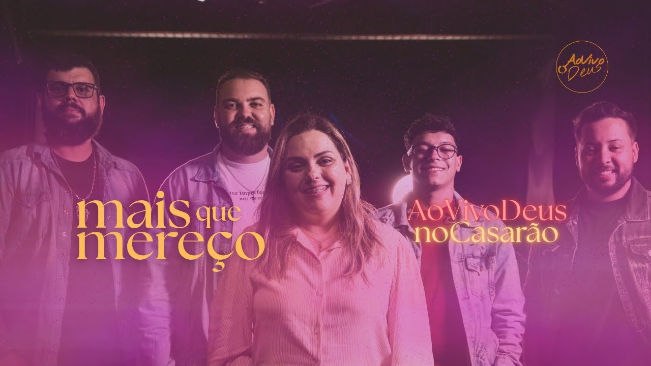 MAIS QUE MEREÇO || AoVivoDeus no Casarão std