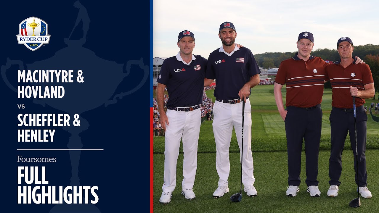 Hovland & MacIntyre vs Scheffler & Henley | Saturday Foursomes | Full Highlights | 2025 Ryder Cup