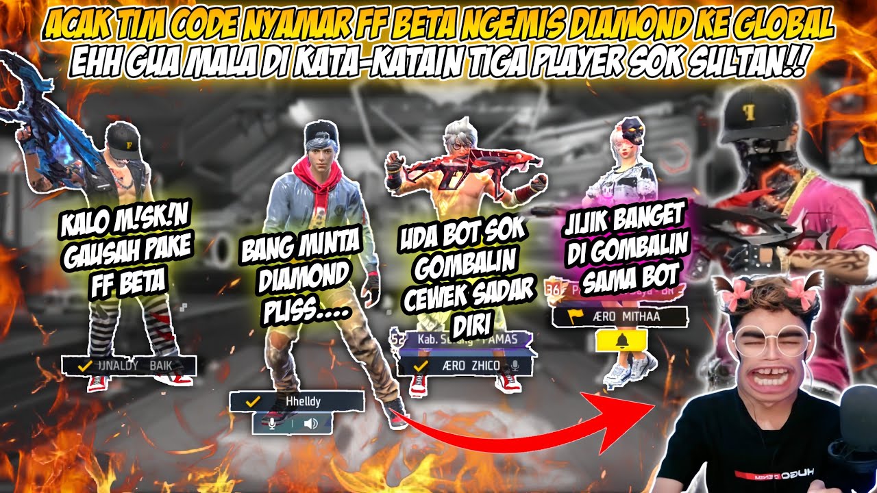 ACAK TIM CODE PRANK NYAMAR JADI BOT NGEMIS DIAMOND KE GLOBAL GUA MALA DIKATA-KATAIN