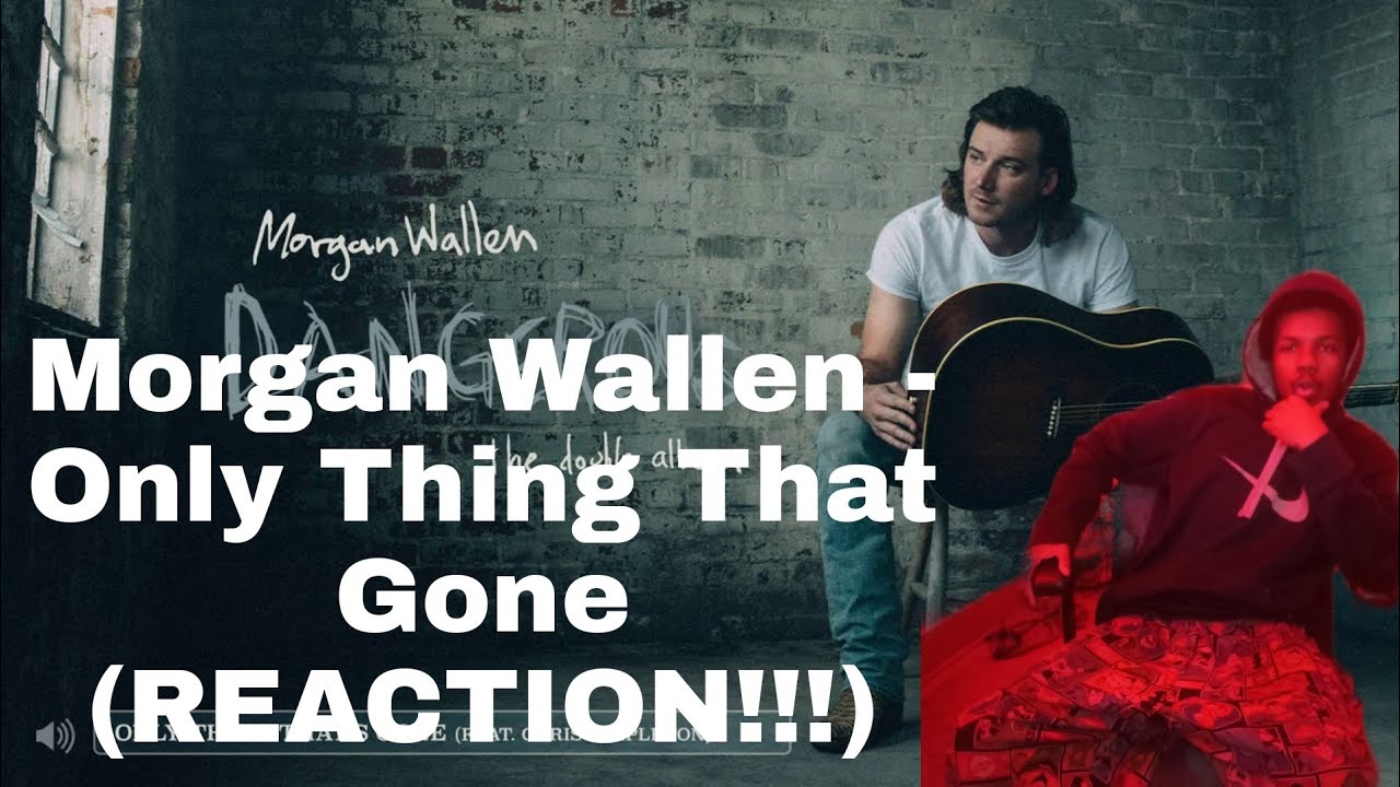 Morgan Wallen - Only Thing That Gone Ft. Chris Stapleton (REACTION!!!) NOOO WAY!!!