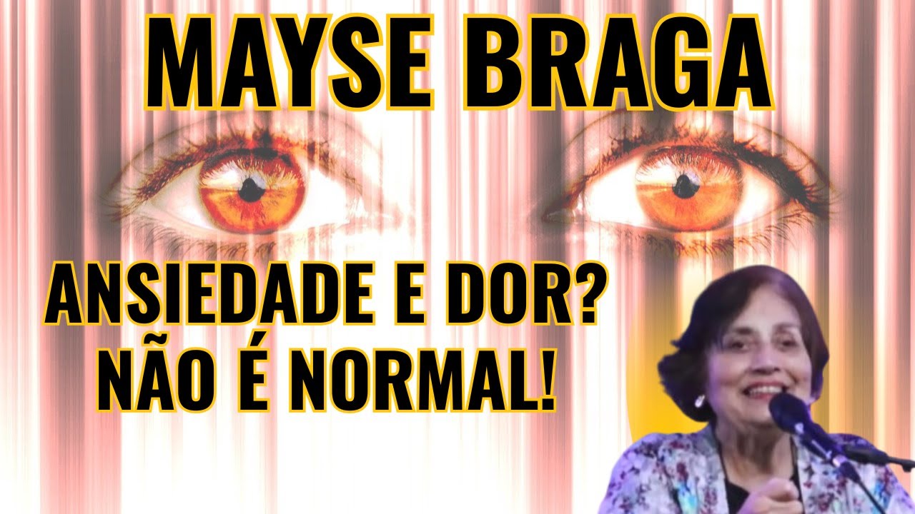 ANSIEDADE É MAL INVISÍVEL... ESSA DOR NO PEITO NÃO É NORMAL! – PALESTRA COM MAYSE BRAGA.