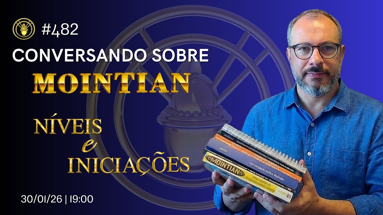 482. Conversando sobre Mointian - Níveis e Iniciações
