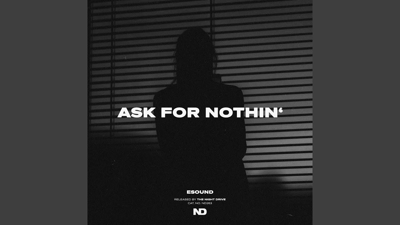 Ask For Nothin'