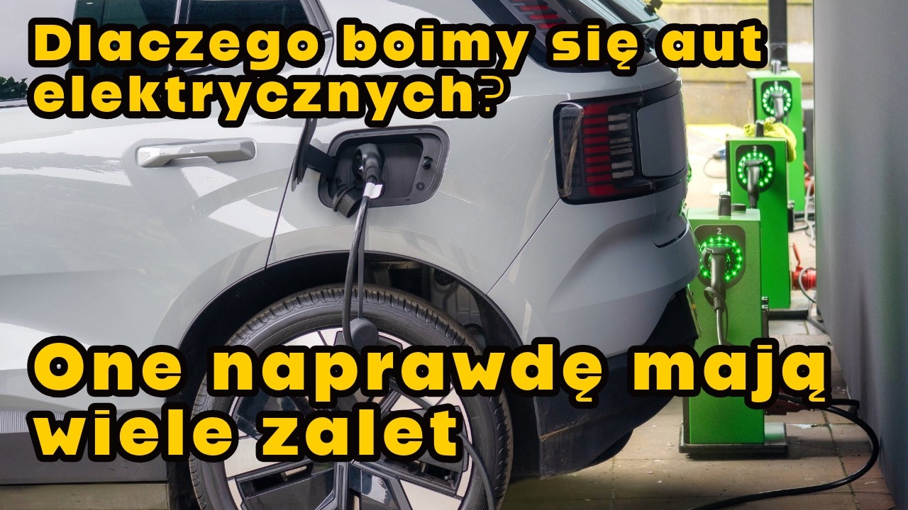 Czy naprawdę tak się boimy aut elektrycznych?