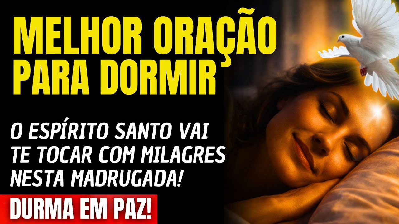 DURMA E VEJA O ESPÍRITO SANTO TE TOCAR COM MILAGRES NESTA MADRUGADA!
