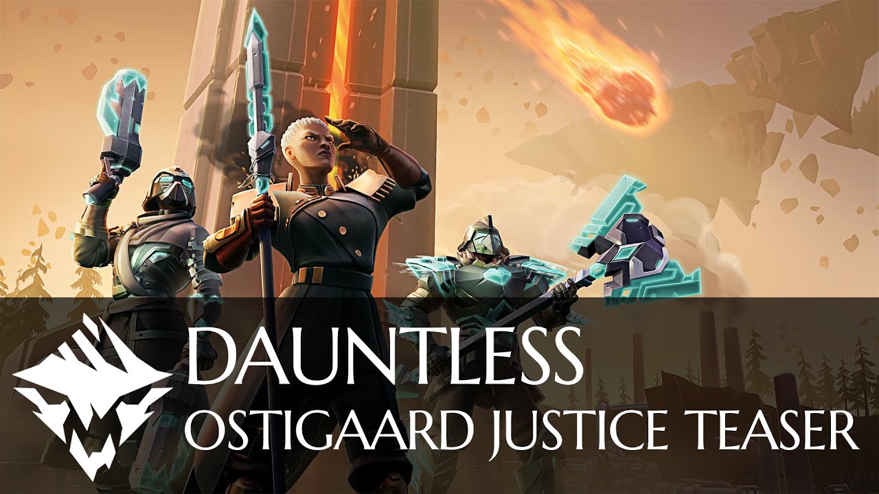 Dauntless | Ostigaard Justice Teaser