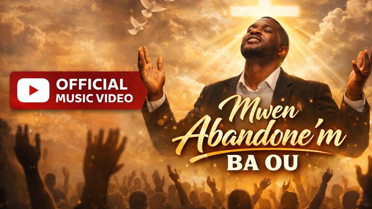 Mwen Abandone'm Ba Ou – Pi Bèl Mizik Gospel Kreyòl 2026 (Official Music Video)