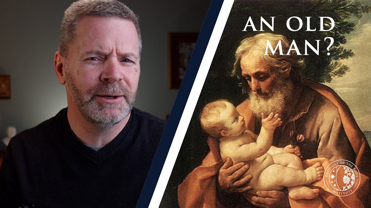 Was St. Joseph Old When He Married Our Lady? | THEOLOGY OF THE BODY