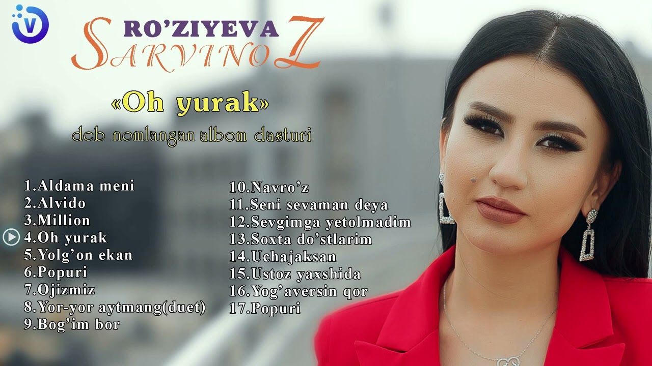 Sarvinoz Ruziyeva - Oh yurak  nomli albomi  
