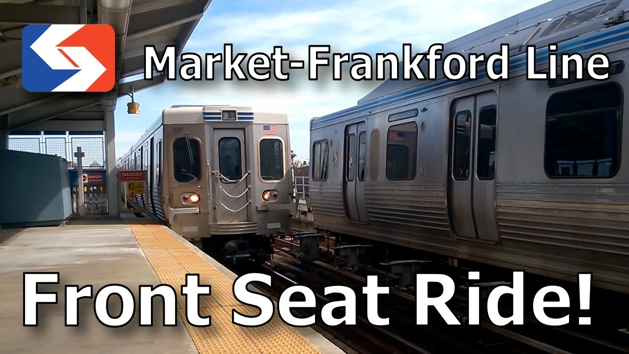 Market Frankford Line: Front Seat Ride