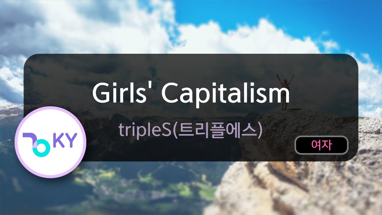 Girls' Capitalism - tripleS(트리플에스) (KY.53182) / KY KARAOKE