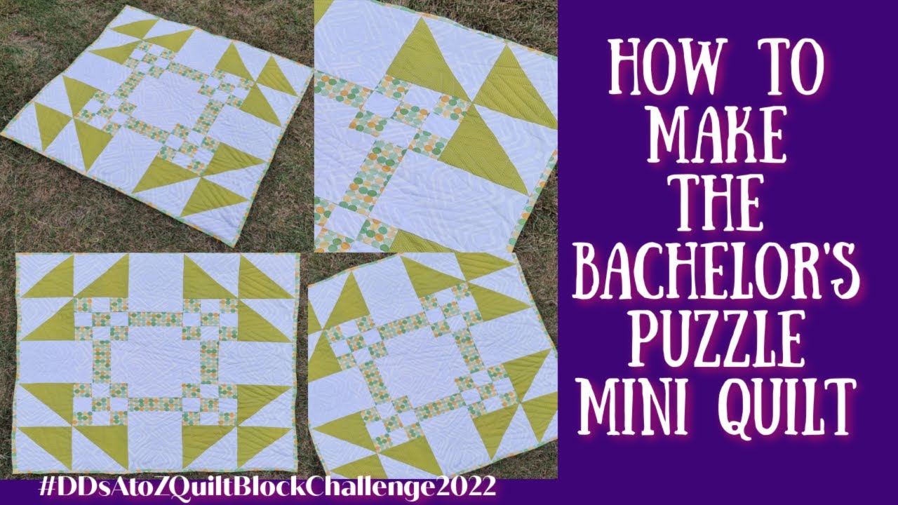 How to Make the Bachelor's Puzzle Mini Quilt - #DDsAtoZQuiltBlockChallenge2022