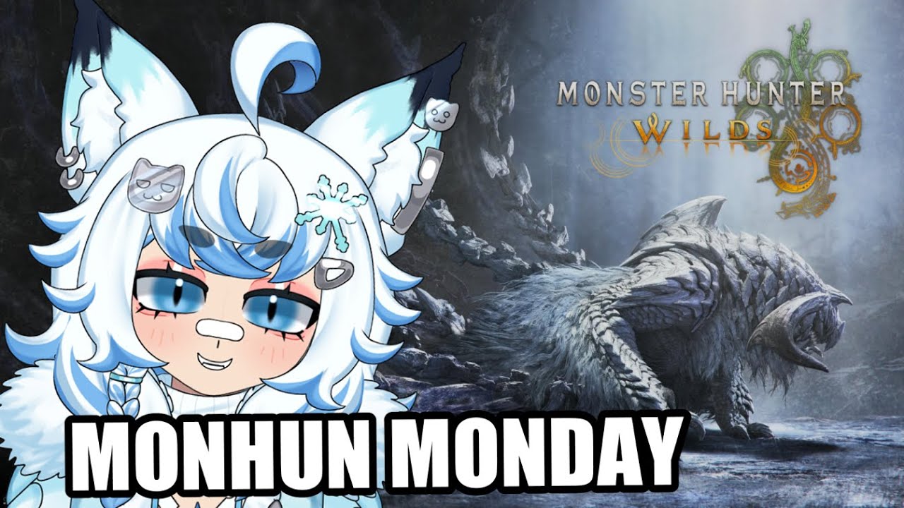 Monster Hunter [Wilds] MONDAY!!!!