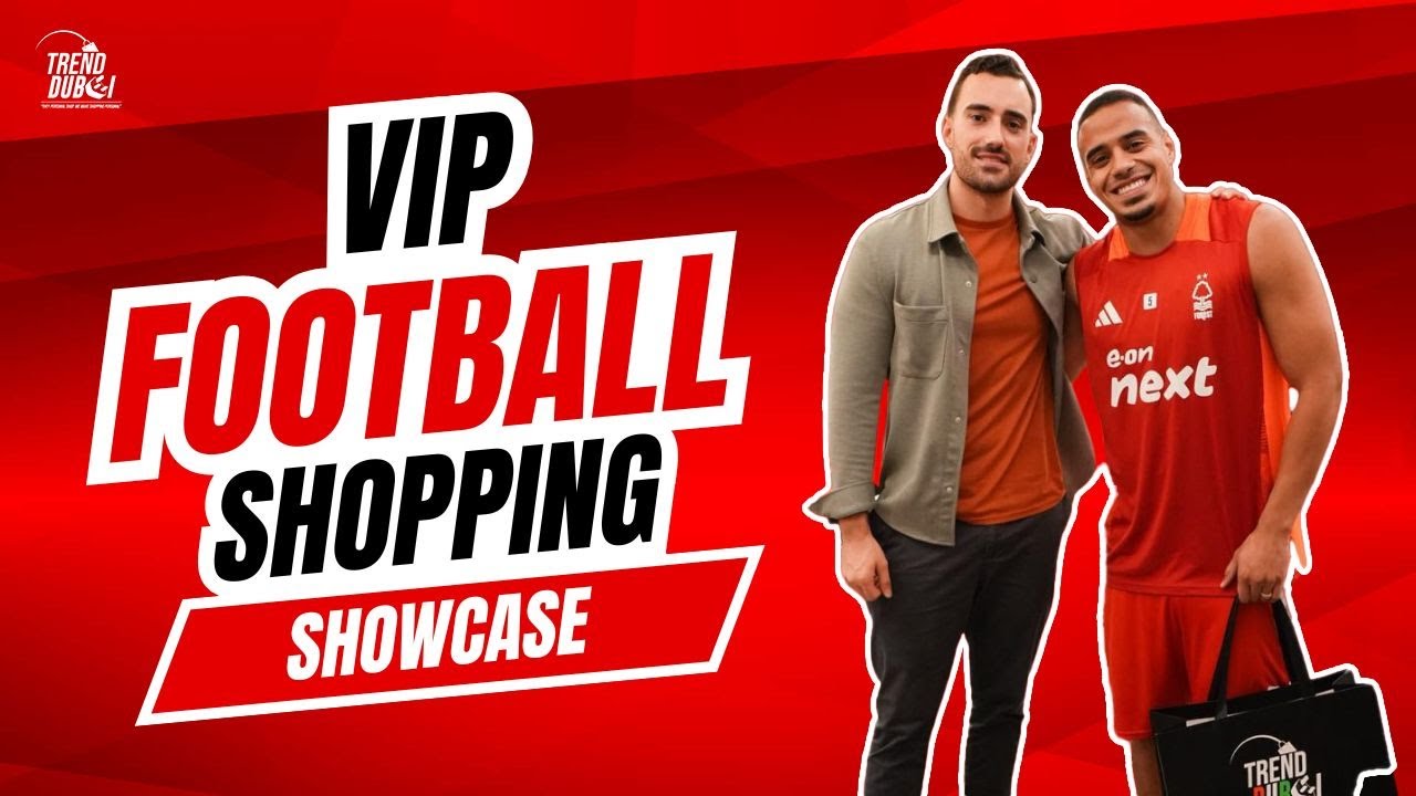 Private shopping for premier league football stars: Nottingham Forest