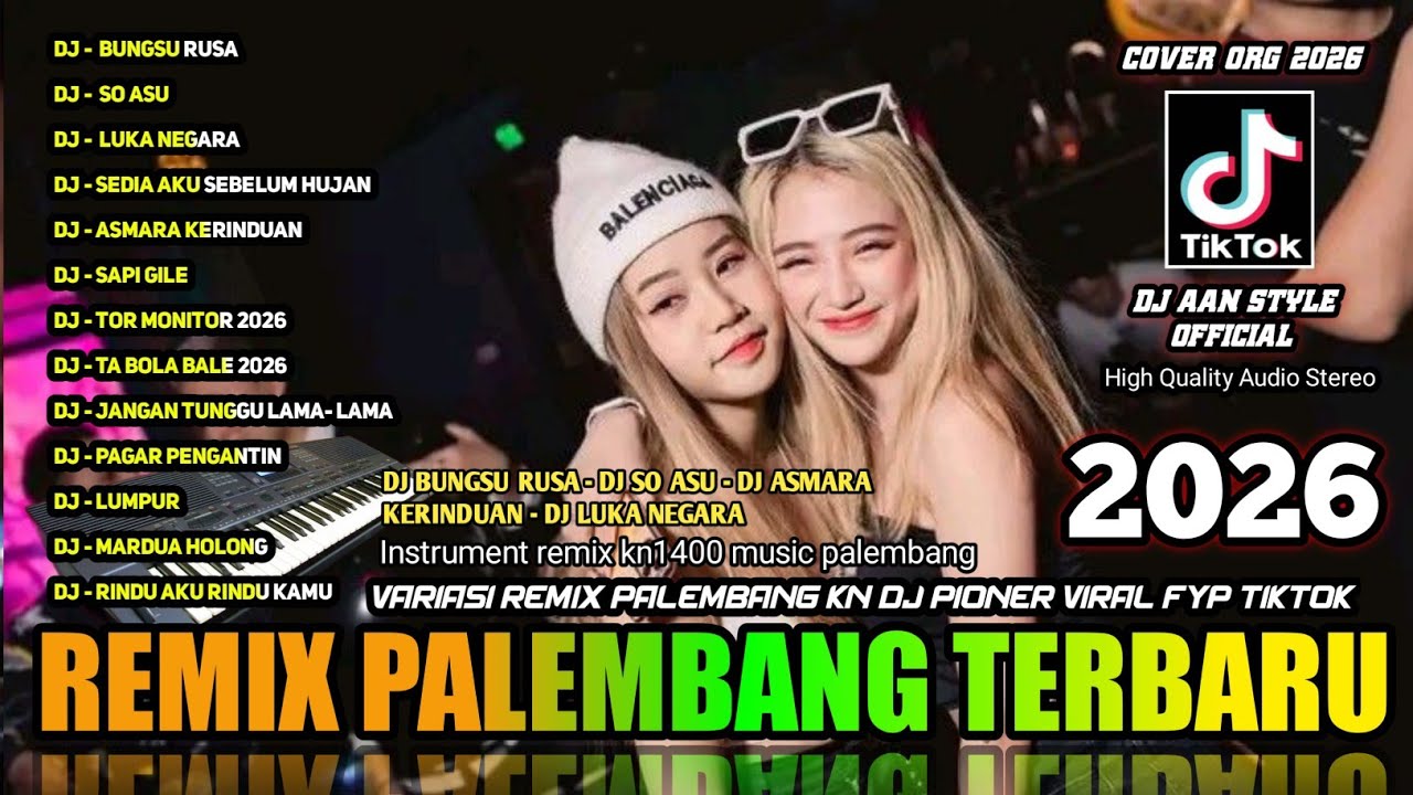 REMIX PALEMBANG TERBARU REMIX ORGEN PALEMBANG TERBARU KN1400 DJ BUNGSU RUSA DJ SO ASU DJ LUKA NEGARA