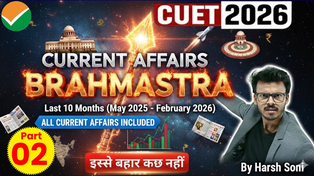 Part 2 of Current Affairs BRAHMASTRA | CUET 2026 | By Harsh Soni