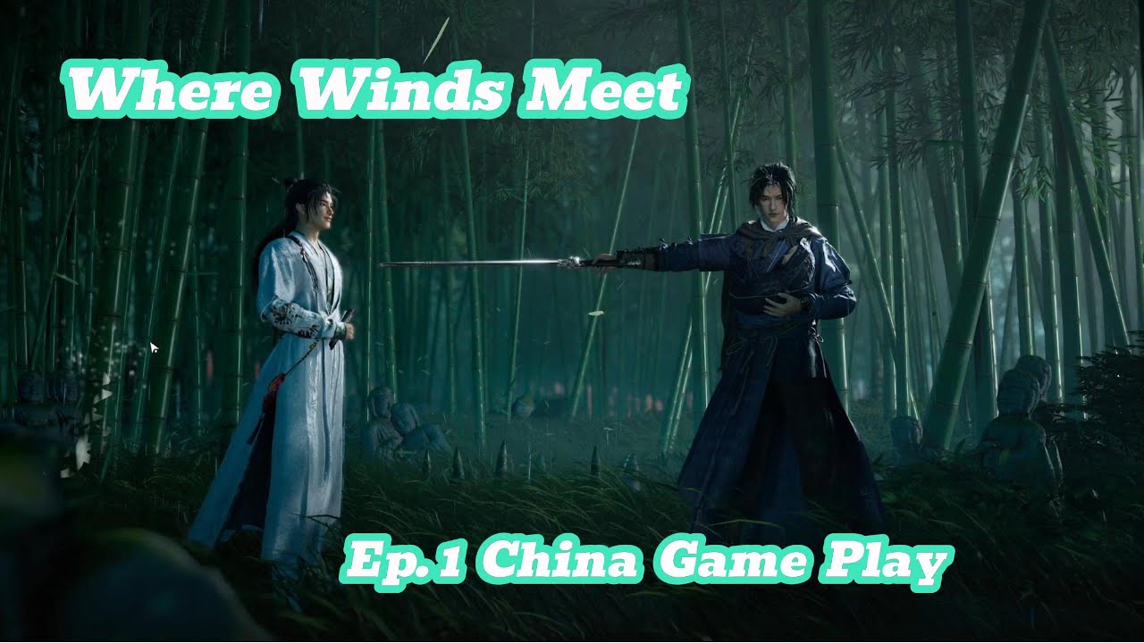 Ep. 1 Where Winds Meet China Gameplay