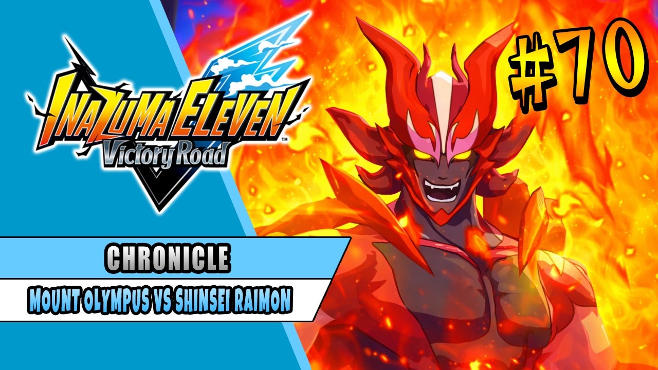 MOUNT OLYMPUS VS SHINSEI RAIMON | INAZUMA ELEVEN VICTORY ROAD | CHRONICLE MODE 70