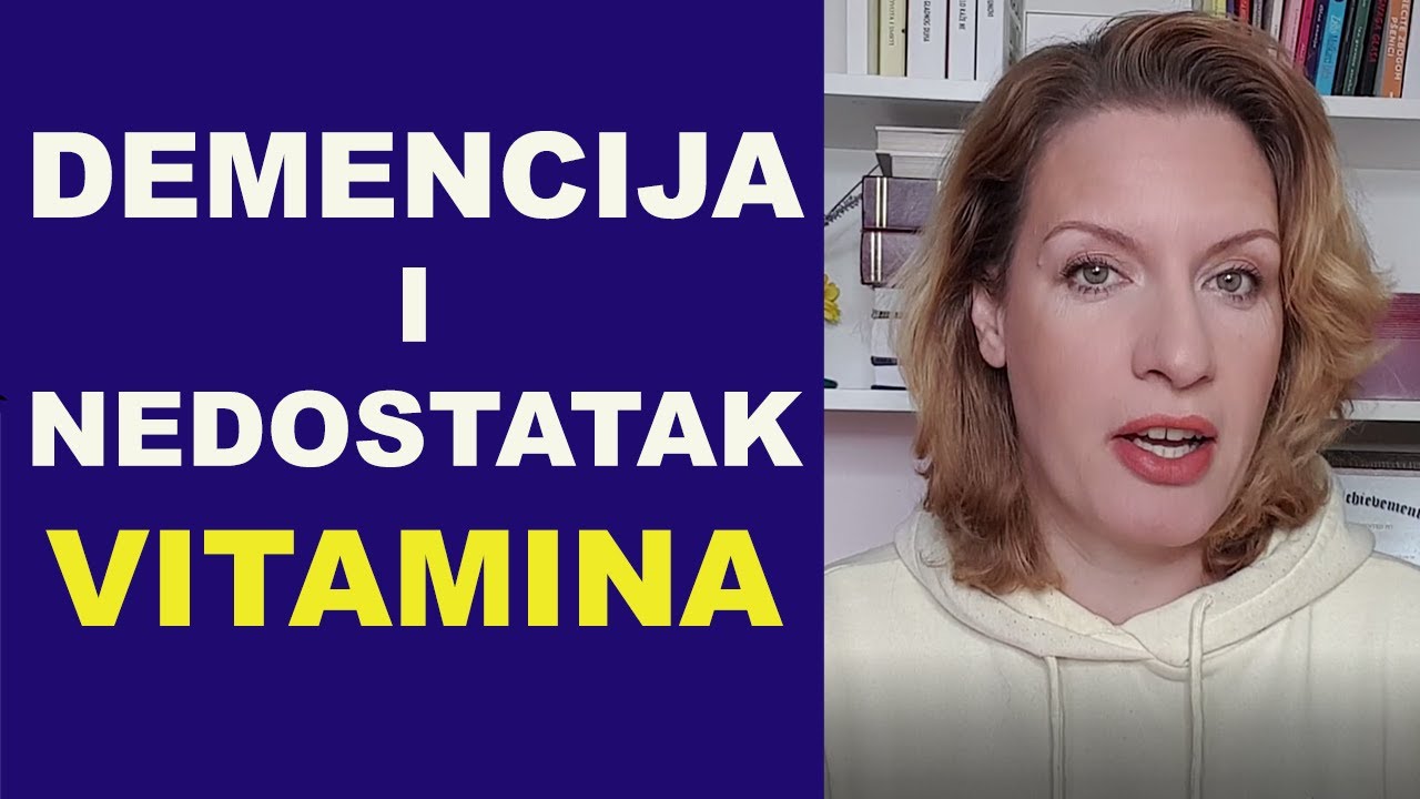 DEMENCIJA I NEDOSTATAK VITAMINA / dr Bojana Mandić