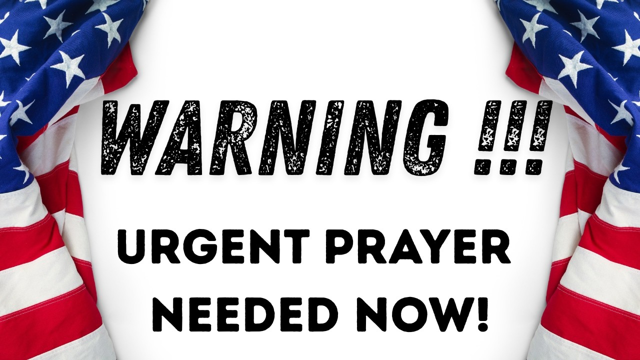 WARNING!!! - UREGNT PRAYER NEEDED NOW!