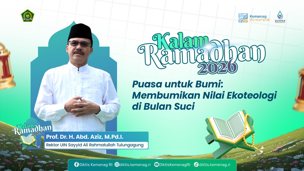 Kalam Ramadhan 2026 || Puasa Untuk Bumi: Membumikan Nilai Ekoteologi di Bulan Suci