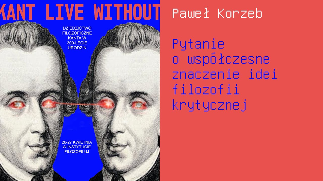 Paweł Korzeb: Pytanie o współczesne znaczenie idei filozofii krytycznej