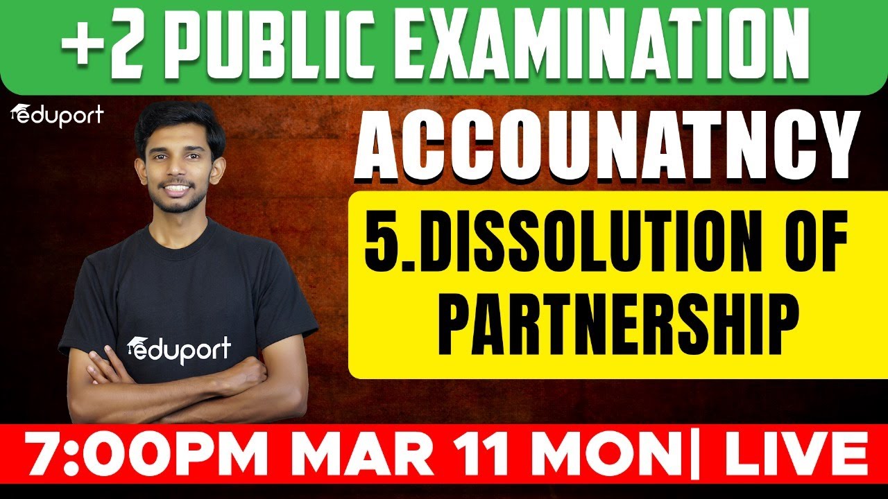 Plus Two Accountancy Public Exam | Dissolution of Partnership | Eduport Commerce
