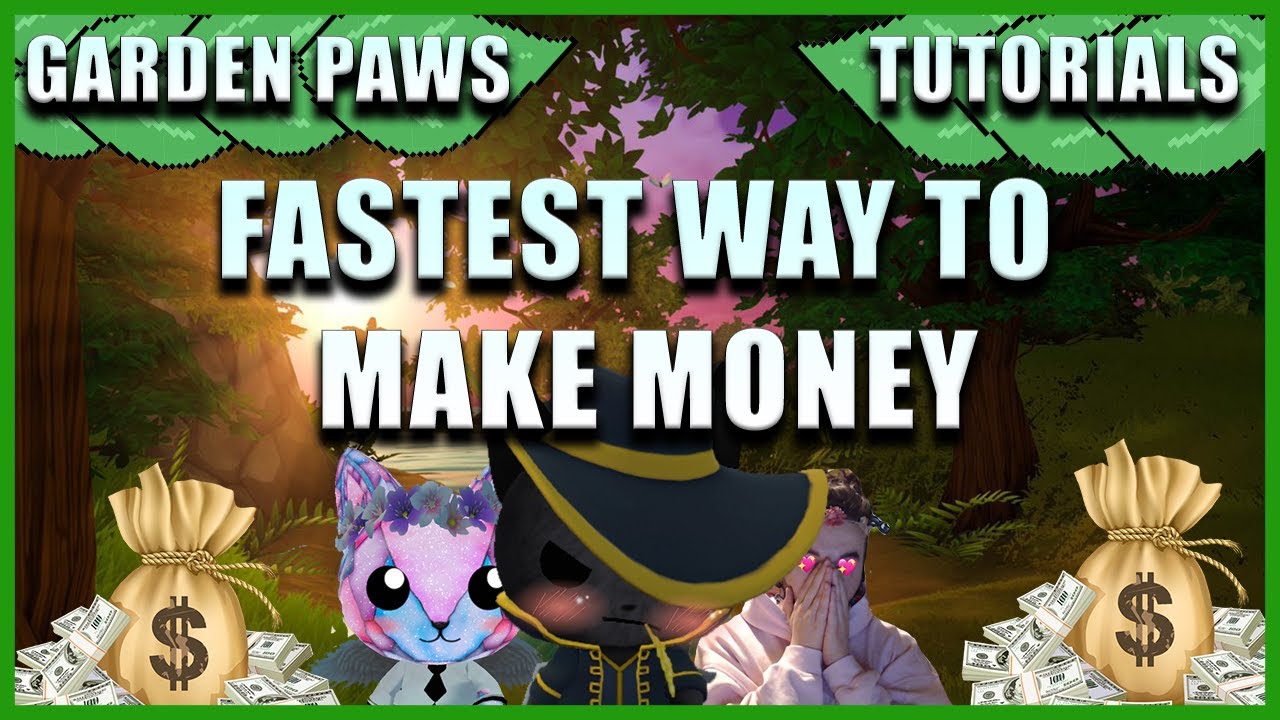 Garden Paws - Fastest Way To Make Money