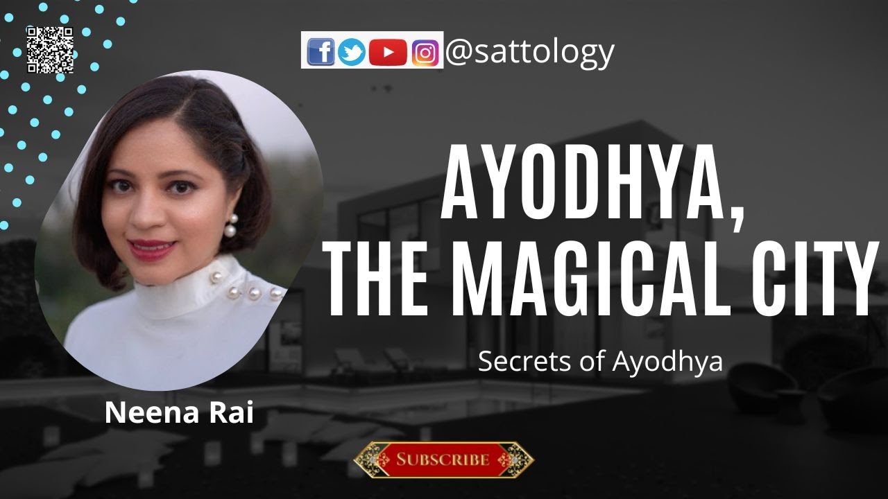Amazing Ayodhya, the finest details of the first city of the world ;#Sattology, Neena Rai