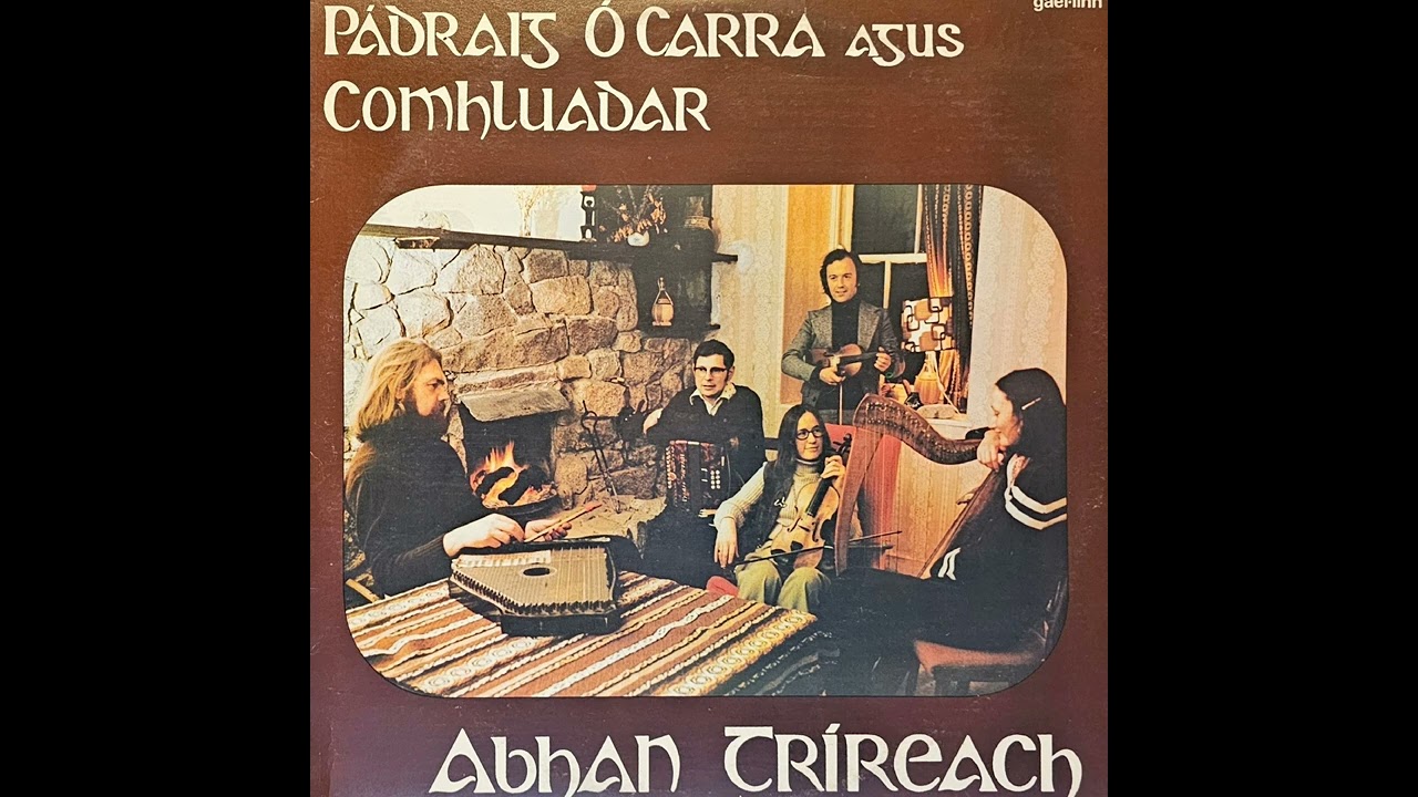 P&aacute;draig &Oacute; Carra & Comhluadar - Abhan Tr&iacute;reach