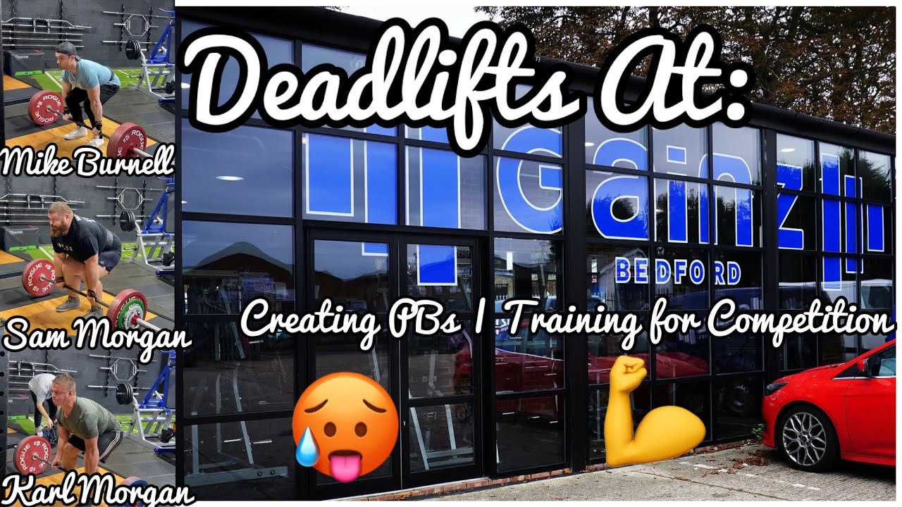 Deadlift Session at Gainz Fitness & Strength Gym Bedford Ft Karl & Sam Morgan