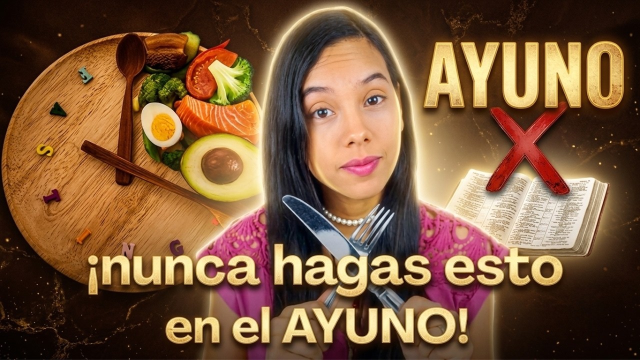5 Cosas que NUNCA debes Hacer en el AYUNO - Cómo Ayunar Correctamente para Dios | Sarah Yuritza