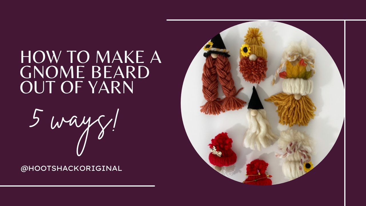 How To Make A Gnome Beard Out Of Yarn | Easy Ways