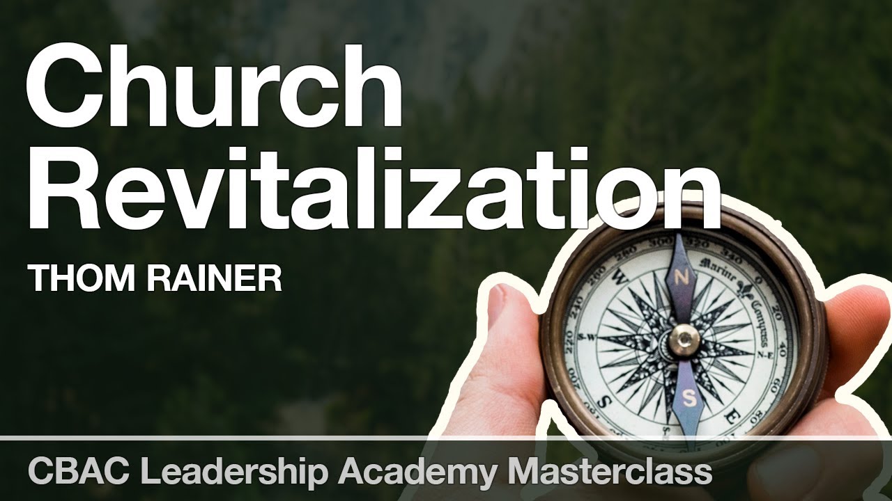 MASTERCLASS: Church Revitalization &mdash; Thom Rainer