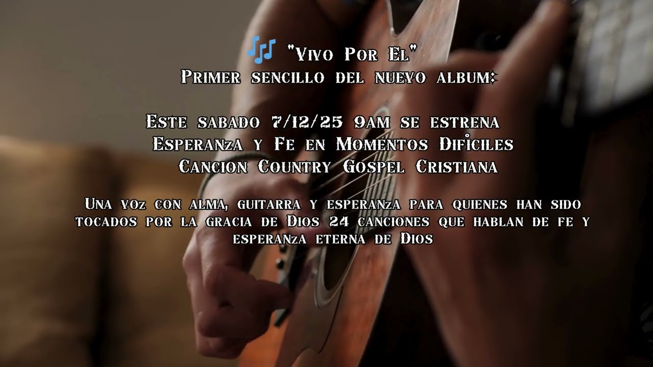 Vivo Por &Eacute;l | G&aacute;latas 2:20 | &Aacute;lbum &ldquo;Esperanza y Fe en Momentos Dif&iacute;ciles&rdquo; | Country Gospel Cristiano