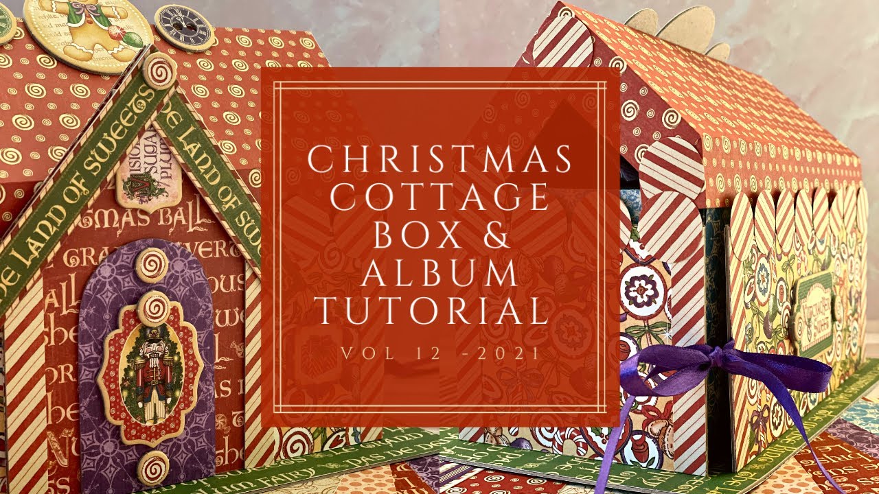 Cottage Explosion Box & Wrap-around Album Tutorial featuring Nutcracker Sweet
