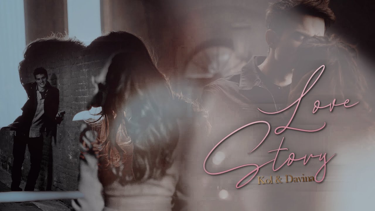 Kol & Davina — Love Story