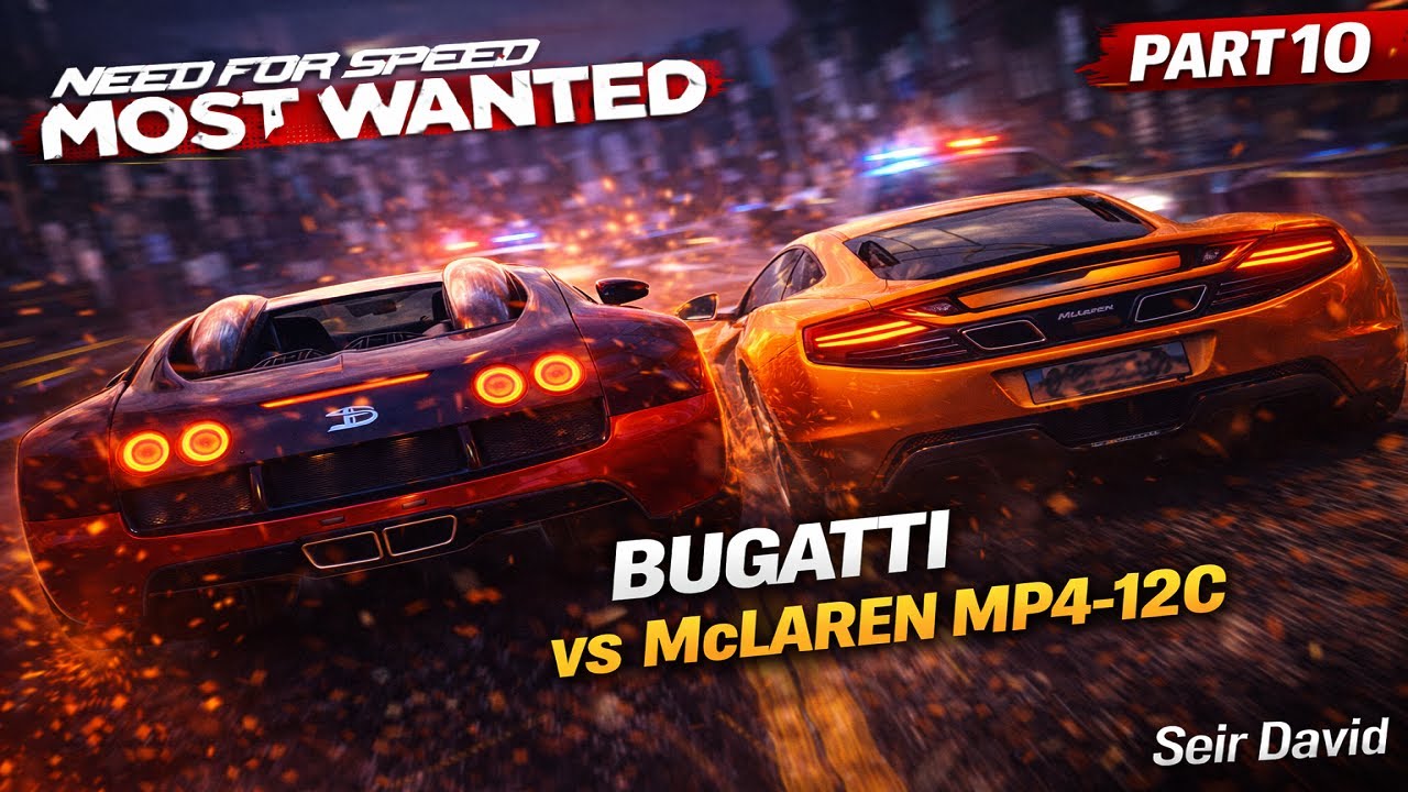 Need for Speed™ Most Wanted - Bugatti Veyron vs Mclaren MP4-12C