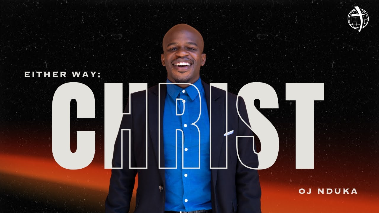 Either Way; Christ | OJ Nduka